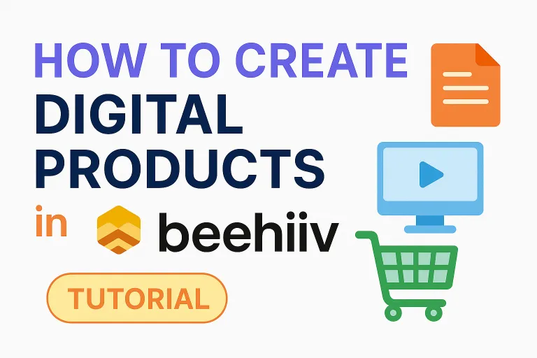 Create Digital Products in Beehiiv